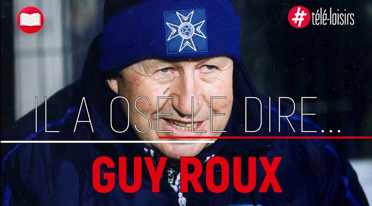 Les phrases cultes de Guy Roux