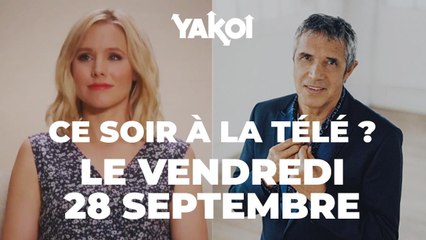 Yakoi à regarder à la télé ce soir (vendredi 28 septembre) ?