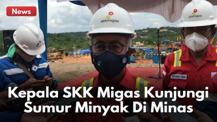 AWAL TAHUN 2022, KEPALA SKK MIGAS KUNJUNGI SUMUR MINYAK BARU DI MINAS