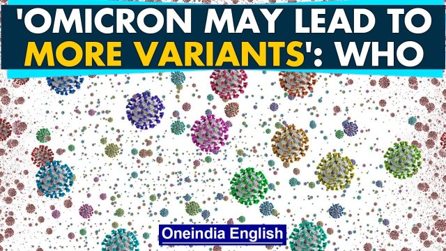 Soaring Omicron cases could lead to more dangerous variants, WHO issues warning | Oneindia News