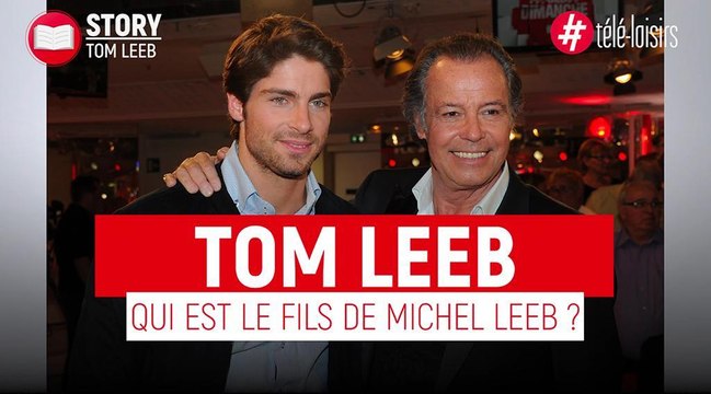 Tom Leeb : Qui est le fils de Michel Leeb ?