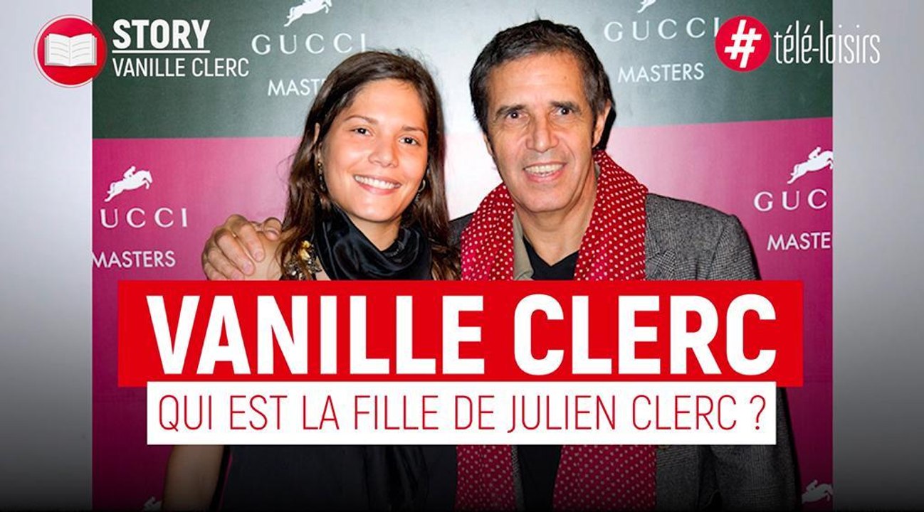 Vanille Clerc : Qui est la fille de Julien Clerc ?