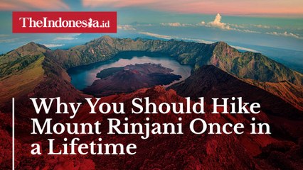 Why You Should Hike Mount Rinjani Once in a Lifetime
