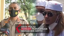 Kata Polisi Terkait Pernyataan Bahar bin Smith Dilaporkan Secepat Kilat