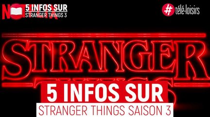 Les 5 infos à savoir sur la saison 3 de Stranger Things !