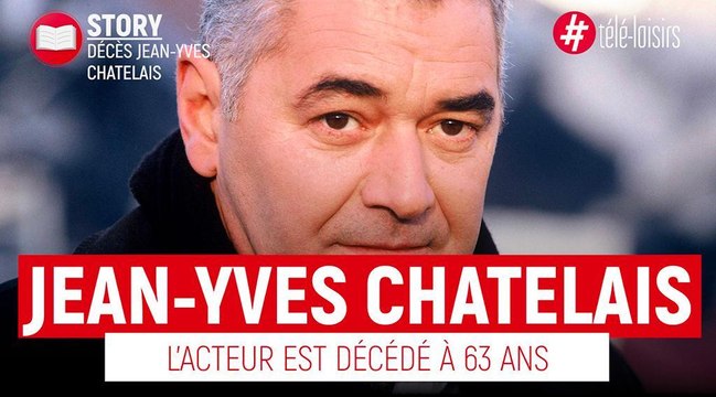 Jean-Yves Chatelais - L'acteur est décédé à l'âge de 63 ans