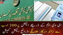 EVM-based general polls may cost more than Rs 200 billion: ECP