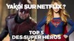 YAKOI : découvrez notre Top 5 des séries de superhéros sur Netflix