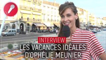 Zone Interdite : Mer, glaces, camping, dépenses... Ophélie Meunier nous décrit ses vacances idéales