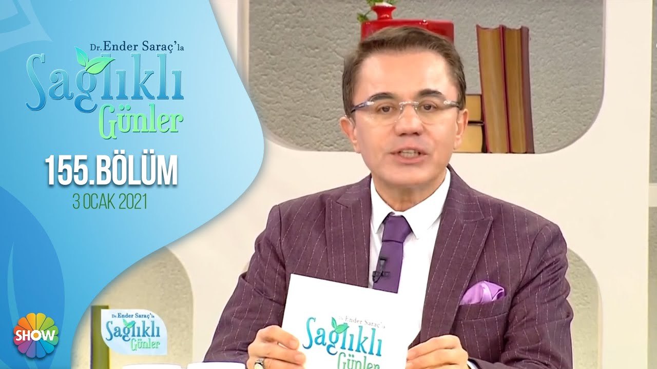 Dr. Ender Saraç ile Sağlıklı Günler 155. Bölüm | 3 Ocak 2022