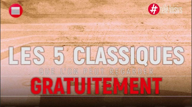 Films gratuits : 5 classiques à regarder