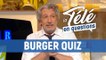 TLQ Burger Quiz La cuisine de Burger Quiz est-elle fonctionnelle ?
