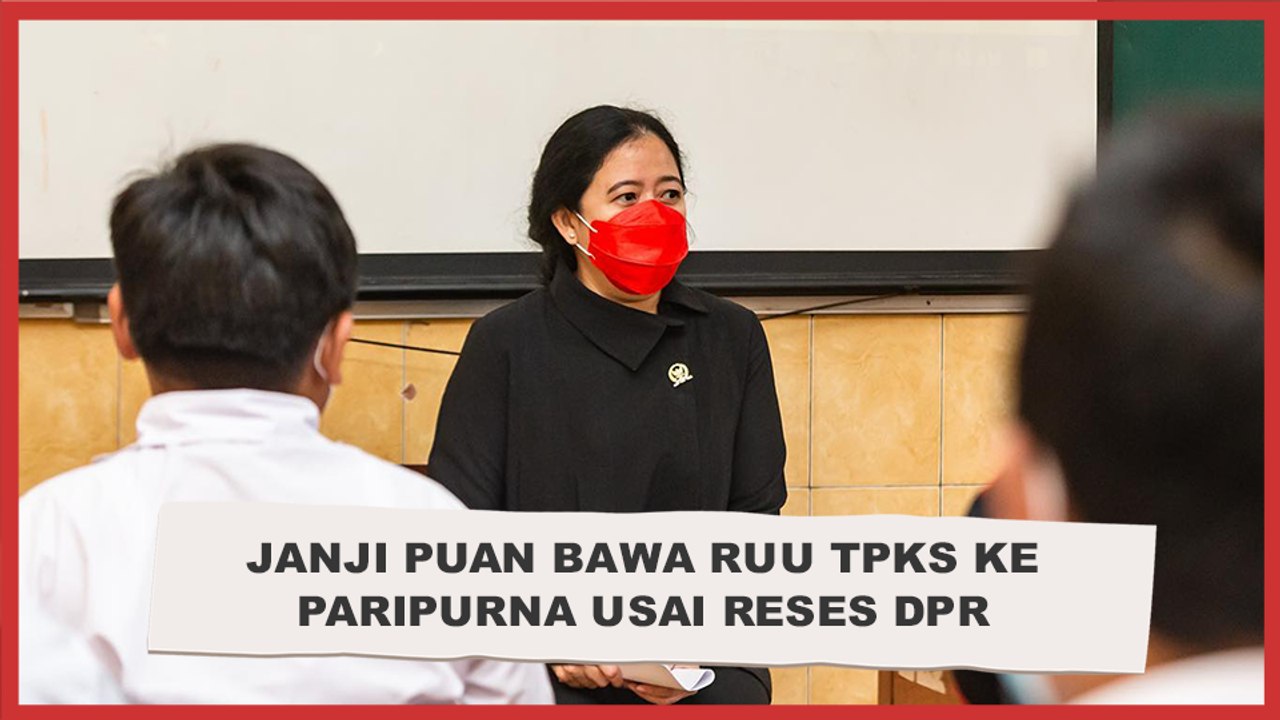 Janji Puan Bawa RUU TPKS Ke Paripurna Usai Reses DPR