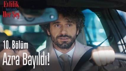 Azra bayıldı! - Evlilik Hakkında Her Şey 10. Bölüm