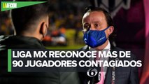 Covid-19 en la Liga Mx: 