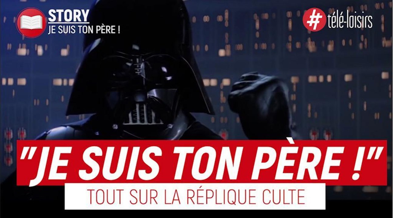 "Je suis ton père !" - Tout sur la réplique culte de Star Wars !