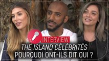 The Island Célébrités : pourquoi ont-ils dit oui ?
