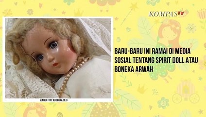 Rahasia di Balik Spirit Doll dan Kenapa Sekarang Begitu Digandrungi?