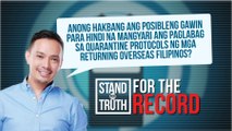 Anong hakbang ang posibleng gawin para hindi na mangyari ang paglabag sa quarantine protocols ng mga returning overseas Filipinos? | Stand for Truth