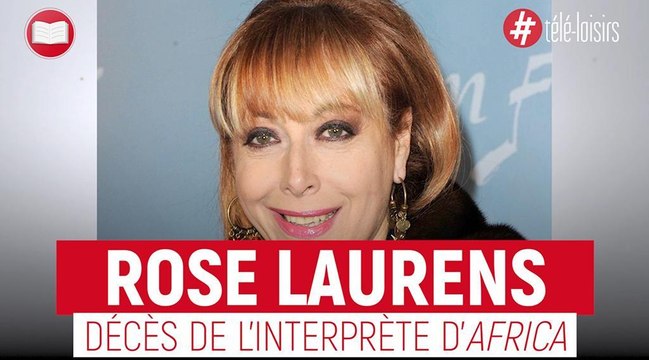 Rose Laurens, l'interprète d'Africa, est décédée à l'âge de 65 ans