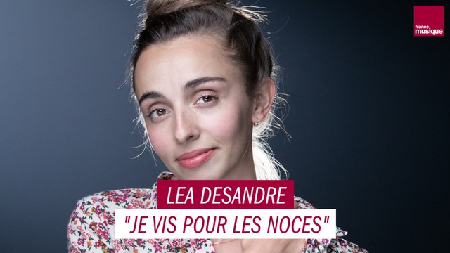 Lea Desandre : Je vis pour les Noces - Musique Matin