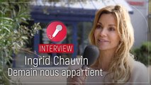 Demain nous appartient (TF1) : Ingrid Chauvin nous en dit plus sur les prochains épisodes
