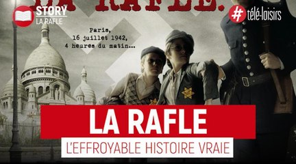 La Rafle - L'effroyable histoire vraie qui a inspiré le film