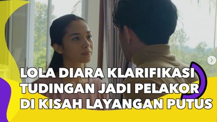 Lola Diara Klarifikasi Tudingan Jadi Pelakor di Kisah Layangan Putus
