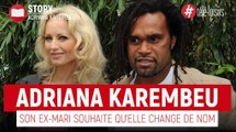Adriana Karembeu - Christian Karembeu souhaite qu'elle change de nom