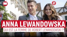 Qui est Anna Lewandowska, la femme du footballeur Robert Lewandowski ?