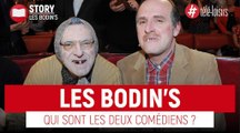 Qui sont les deux comédiens qui se cachent derrière les Bodin's ?