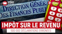 Impôts sur le revenu - 500 000 déclarations erronées