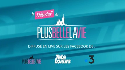 Plus belle la vie : le débrief du prime en direct sur Facebook
