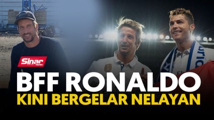 BFF Ronaldo kini bergelar nelayan