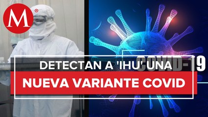 Hallan nueva variante de covid-19; la nombran 'IHU'