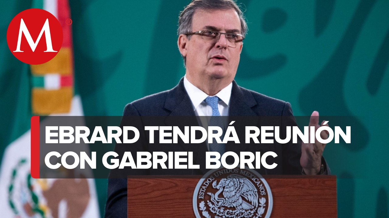 Ebrard viaja a Chile para reunirse con Gabriel Boric