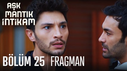 Aşk Mantık İntikam 25. Bölüm Fragmanı