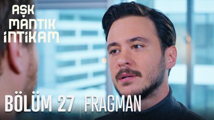Aşk Mantık İntikam 27. Bölüm Fragmanı