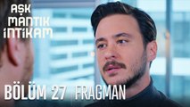 Aşk Mantık İntikam 27. Bölüm Fragmanı