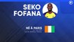 La fiche technique de Seko Fofana