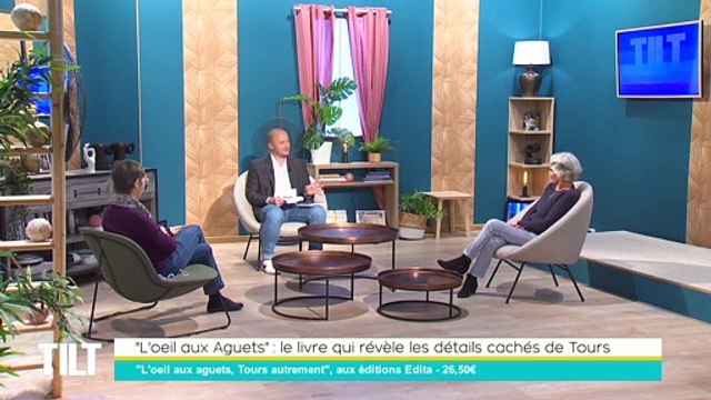 TILT - 05/01/2022 - 1/3 - L'oeil aux Aguets : le livre qui révèle les détails cachés de Tours