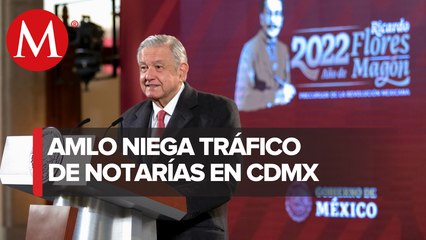 AMLO asegura que no hay tráfico de notarías en CdMx