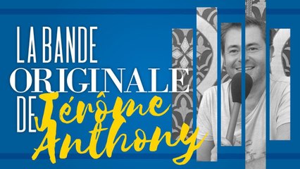Jérôme Anthony chante la bande originale de sa vie
