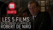 Robert de Niro : les 5 films qui ont marqué sa carrière (CLAP 5)