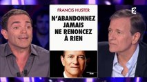 Clash entre Francis Huster et Yann Moix dans On n'est pas couché