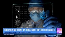 Dignity Health Cancer Institute on Precision Medicine as Treatment Option for Cancer