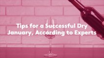 12 Tips for a Successful Dry January, According to Experts