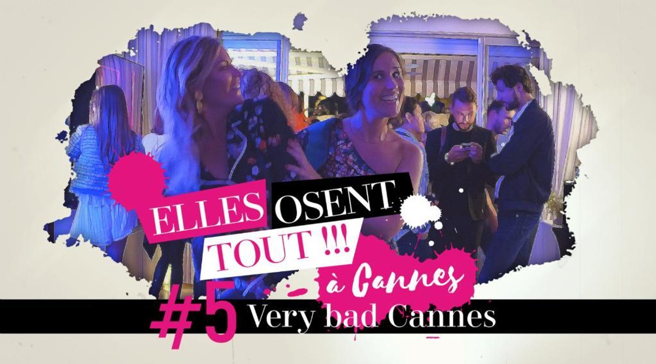 Elles osent tout à Cannes, épisode 5