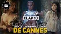 Les 10 films les plus sulfureux de l'histoire du festival de Cannes (CLAP 10)