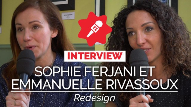 Sophie Ferjani (Redesign : sauvons les meubles) : Avec Emmanuelle Rivassoux, on est copines !